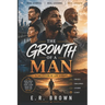 The Growth of a Man: A Collection of Life Stories