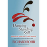 Dancing Standing Still: Healing the World from a Place of Prayer