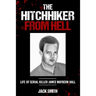 The Hitchhiker from Hell: Life of Serial Killer James Waybern Hall