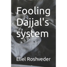 Fooling Dajjal's system
