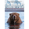 In Bear Country: Adventures among North America's Largest Predators