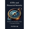 ETFs and Financial Serenity: Building and Managing a Risk-Controlled Portfolio