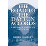 The Road to the Dayton Accords: A Study of American Statecraft