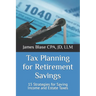 Tax Planning for Retirement Savings: 15 Strategies for Saving Income and Estate Taxes