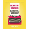 The Writer's Complete Series Bible Workbook: The one tool a series writer can't live without.