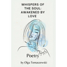 Whispers Of The Soul: Awakened By Love