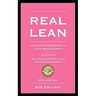 Real Lean: Unsolved Problems in Lean Management (Volume Six)