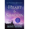 Heart & Shadow: The Valkyrie Duology: Between the Blade and the Heart, from the Earth to the Shadows