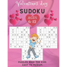 Valentines Day sudoku puzzles book for kids Easy To Medium ages 6-12: 200 puzzles Easy to medium / Sudoku Puzzles Games To Challenge Your Brain / Perf