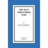 The Man Who Ended War