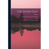 The Silken East: A Record of Life and Travel in Burma; Volume 2
