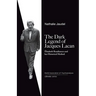 The Dark Legend of Jacques Lacan: Elisabeth Roudinesco & Her Historical Method