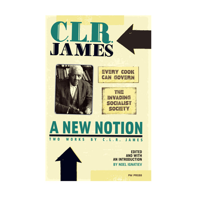 A New Notion: Two Works by C.L.R. James by Working Class History | Shop