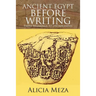 Ancient Egypt Before Writing: From Markings to Hieroglyphs