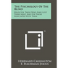 The Psychology Of The Blind: Helps For Those Who Have Lost Their Sight, And For Those Associated With Them