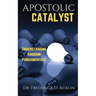 Apostolic Catalyst: Understanding Kingdom Fundamentals