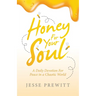 Honey for Your Soul: A Daily Devotion for Peace in a Chaotic World