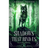 Shadows That Bind Us: Palisade Trilogy 1