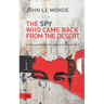 The Spy Who Came Back from the Desert: a thriller of mystery and espionage of Mr. K