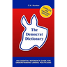 The Democrat Dictionary: An Essential Reference Guide for Understanding Liberal Politicians