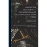 American Machinists' Handbook and Dictionary of Shop Terms: A Reference Book of Machine Shop and Drawing Room Data, Methods and Definitions