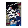The Handball Psychology Workbook: How to Use Advanced Sports Psychology to Succeed on the Field