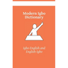 Modern Igbo Dictionary: Igbo-English, English-Igbo