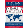 Learn Haitian Creole with Word Scramble Puzzles Volume 1: Learn Haitian Creole Language Vocabulary with 110 Challenging Bilingual Word Scramble Puzzle