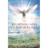 The Righteousness of God in Christ