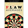 The Flaw of Averages: Why We Underestimate Risk in the Face of Uncertainty