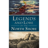 Legends and Lore of the North Shore