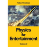 Physics for Entertainment: Volume 2