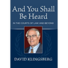 And You Shall Be Heard: In the Courts of Law and Beyond