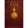 The Weight of the Yam: A Rebellion Against Burnout