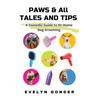 Paws & All Tales And Tips: A Comedic Guide to At-Home Dog Grooming