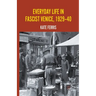 Everyday Life in Fascist Venice, 1929-40