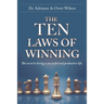 The Ten Laws of Winning: The secret to living a successful and productive life.