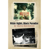 White Nights, Black Paradise