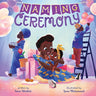 Naming Ceremony: A Story of Family, Tradition, and the Names We Share