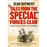 Tales from the Special Forces Club: The Untold Stories of Britain's Elite WWII Warriors