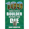 100 Things to Do in Boulder, Co Before You Die