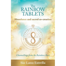 The Rainbow Tablets: Abundance and Sacred Co-Creation: Channellings from the Rainbow Race
