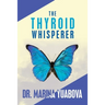The Thyroid Whisperer