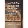 Just Tell Me the Truth about the Early Church Councils