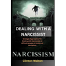 Dealing with a Narcissist: Strategic Approaches for Dealing with Narcissistic or difficult people at Home and Workplace