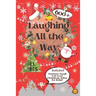Laughing All the Way: 600+ Awesome Christmas Jokes for Kids