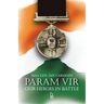 Param Vir: Our Heroes In Battle