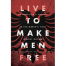 Live to Make Men Free