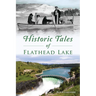 Historic Tales of Flathead Lake
