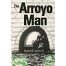 The Arroyo Man